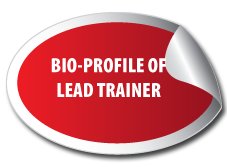 BIO-PROFILE OF LEAD TRAINER